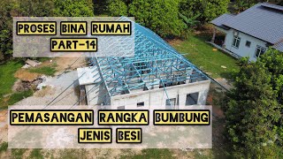 Bina rumah part-14 Pemasangan rangka bumbung jenis besi/baja ringan