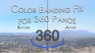 Color Banding Fix for 360 Panos (Episode 2)