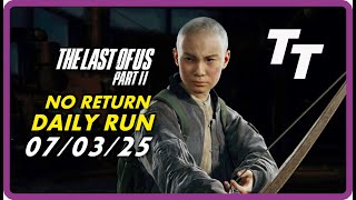 THE LAST OF US 2 / NO RETURN / DAILY RUN / 💀 GROUNDED 💀 / LEV  / 💀 РЕАЛИЗМ 💀 / 07/03/25