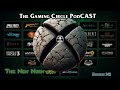 The Gaming Circle Podcast EP 141: The New Norm