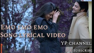 Emo emo emo song lyrical video,Sid Sriram,Raahu || YP channel