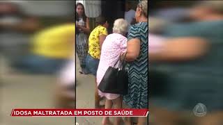 Revoltante: idosa é maltratada em posto de saúde - Cidade Alerta