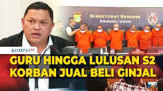 Orang Kena PHK hingga Lulusan S2 Jadi Korban Jual Beli Ginjal Internasional