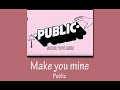 Public - Make you mine (Lyric Video)