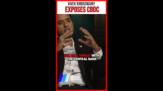 Vivek Ramaswamy Exposes Cbdc Dangers