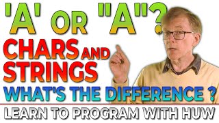 Characters and Strings – What’s The Difference? (Learn To Program With Huw)