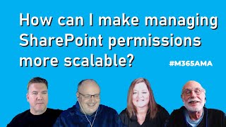 #M365AMA How can I make managing SharePoint permissions more scalable?