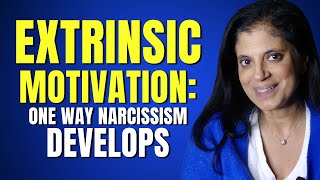 Extrinsic motivation: one way narcissism develops