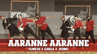 Aaranne Aaranne Dance Choreography | Sumesh X Ganga X Jishnu | choreo grooves