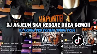 DJ ANJEUN [SKA REGGAE] DHEA GEMOII SOUND FYP TIKTOK SUNDA PRIDE