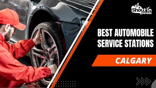 Best Automobile Service Stations in Calgary | Normal \u0026 Premium Car Service Center | Shout in Canada