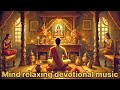 mind relaxing devotional music