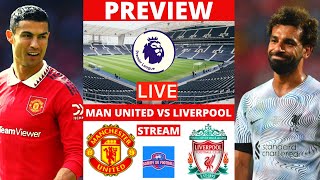 Manchester United vs Liverpool Live Match EPL Preview Stream Man Utd Football News Today Streaming
