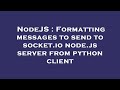 NodeJS : Formatting messages to send to socket.io node.js server from python client