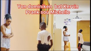 YON EKIP TI DOMINIKEN BAT KEVIN MICHELLE MANKE FOU (PRANK) REVANJ PA KONN DOUS