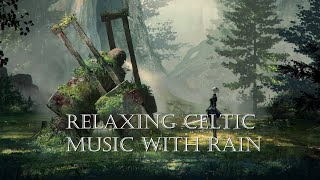 Sleep Music Rain- Relaxing Celtic Music with Rain 10 Hours