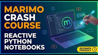 Marimo Tutorial: Reactive Python Notebooks | Complete Crash Course