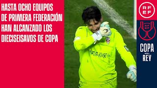 Hasta ocho equipos de Primera Federación han alcanzado los dieciseisavos de Copa del Rey