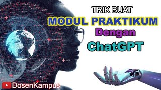 Panduan Pembuatan Modul Praktikum | #3 ChatGPT | DosenKampus