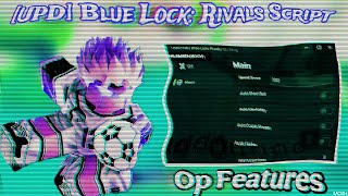 BLUE LOCK RIVALS *UPD* SCRIPT | PASTEBIN ROBLOX HACK - NO KEY! | (AUTO FARM, INF SPINS, FREE STYLES)