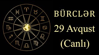 BÜRCLƏR - 29 AVQUST (canlı)