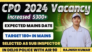 SSC CPO Vacancy Increased, Mains Expected Date, Target 180+ in Mains #cpo2024 #ssccpo #cpomains #ssc