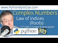 Python Complex Numbers (15) Law of Indices (Roots)