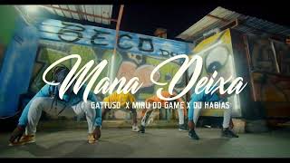 GATTUSO FEAT MIRO DO GAME + DJ HABIAS  - MANA DEIXA (Video oficial)