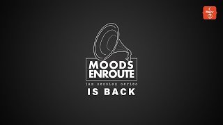 Moods Enroute is Back