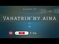 vahatrin ny aina 2 tantara mitohy record fm andro 11 12