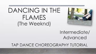 DANCING IN THE FLAMES (The Weeknd) - TAP DANCE CHOREOGRAPHY TUTORIAL - Intermediate/Advanced