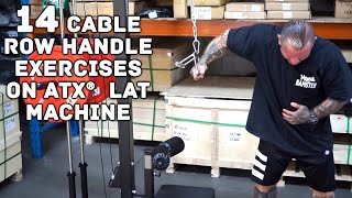 14 Cable Row Handle Exercises on ATX® Lat Machine with LEE PRIEST