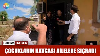 Çocukların kavgası ailelere sıçradı