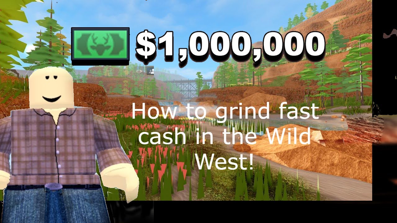 How To Grind Fast Cash In The Wild West/Roblox Tutorial - YouTube