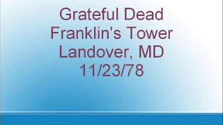 Grateful Dead - Franklin's Tower - Landover, MD  - 11/23/78