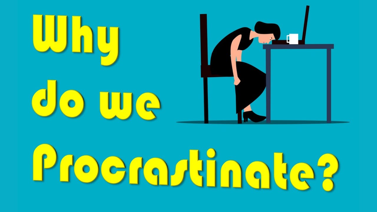 Why Do We Procrastinate? | Psychology Of Procrastination - YouTube