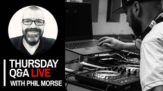 Song structures, beginner gear, livestreaming [Thursday DJing Q&A LIVE with Phil Morse]