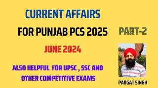 Current Affairs for Punjab PCS 2025 | June (Part 2) | Pargat Singh | PPSC