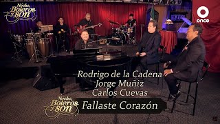 Fallaste Corazón - Carlos Cuevas, Jorge Muñiz y Rodrigo de la Cadena - Noche, Boleros y Son