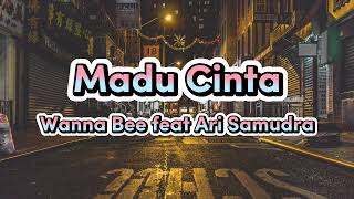 Madu Cinta - Wanna Bee feat Ari Samudra (Video Lirik)