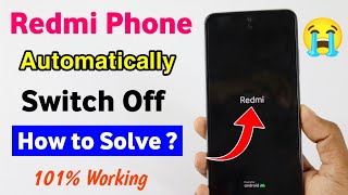 Redmi Phone Automatically Switch Off Problem Solve 💯 | Mobile Automatic Restart 2022 ||
