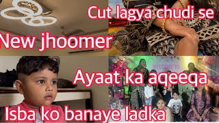 New jhoomer agaya finally |baby ayaat ka aqeeqa | isba ko banaye ladka new hairstyle 💇 | cut lagyi