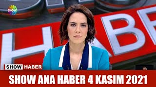Show Ana Haber 4 Kasım 2021