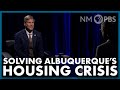 Mayor Tim Keller Pt. 1: Solving Albuquerque’s Housing Crisis | In Focus