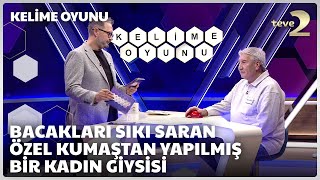 Bacakları sıkı saran özel kumaştan yapılmış bir kadın giysisi | Kelime Oyunu