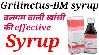 Grilinctus bm syrup uses in hindi