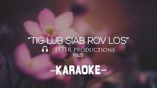 KLS  -Tig Lub Siab Rov Los (DJPeter Karaoke)