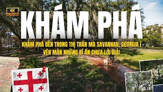 Khám Phá Bên Trong Thị Trấn Ma Savannah, Georgia | Vén Màn Những Bí Ẩn Chưa Lời Giải