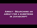 Array : Searching an array for a substring in Javascript