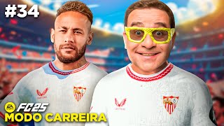 EA FC 25 MODO CARREIRA #34 - ESTOU TIPO NEYMAR NO SEVILHA